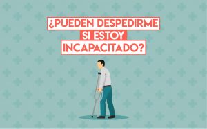 ¿Pierdo mi trabajo si me dan una incapacidad permanente? Seguridad Social Badajoz y Cáceres